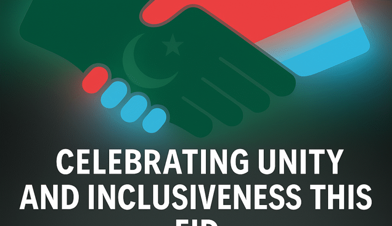 Celebrating Unity and Inclusiveness This Eid